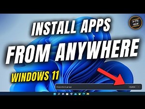How to Install Apps or Software from Anywhere - Windows 11