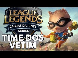 League of Legends Cabras da Peste #3 - Time dos Vetim