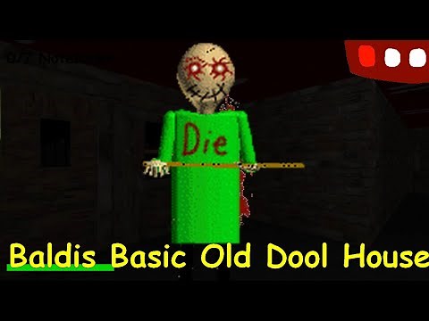 Baldi's Basics Old Dool House - Baldi's Basics Mod