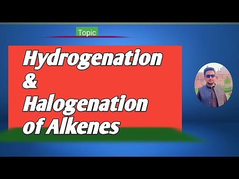 lec#11 Catalytic Hydrogenation of Alkenes || Halogenation of Alkenes || #mechanism