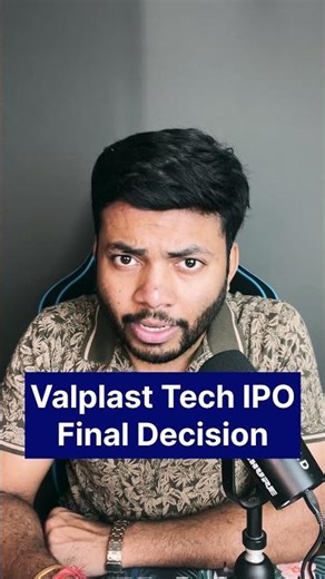 Valplast Tech IPO Final Decision