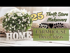 *25 THRIFT STORE MAKEOVERS INTO FARMHOUSE DECOR!!*~Rustic and Traditional Farmhouse Decor DIYS~
