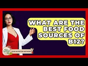 What Are The Best Food Sources Of B12? - Your Nutrition Network