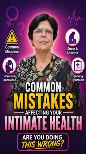 Intimate Health Care: Avoid These Common Vaginal Hygiene Mistakes | Dr Ragini Agrawal #womenshealth