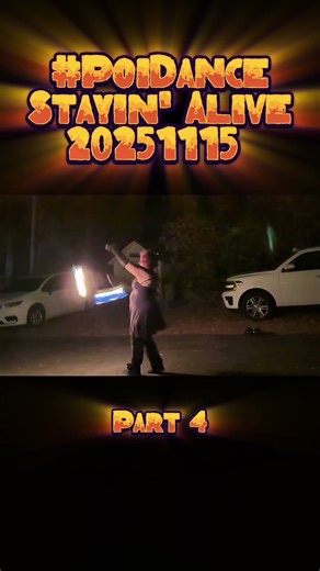 Pt4 Poi Fire Dance Stayin’ Alive 20251115 #poi #PoiSpinning #PoiDance #FlowArts #PoiTutorial