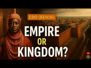 Edo (Benin) People: Empire or Kingdom? Their Origins & Legacy Explained