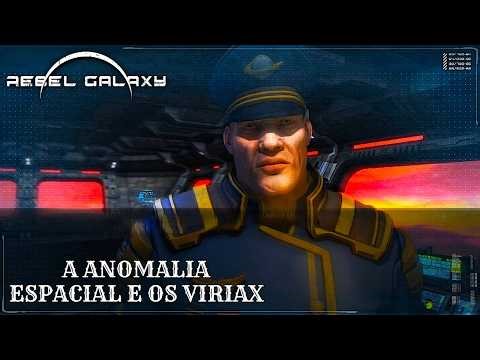 Rebel Galaxy - Uma Estranha Anomalia: A Chegada dos Viriax (Guia PT-BR na descrição)