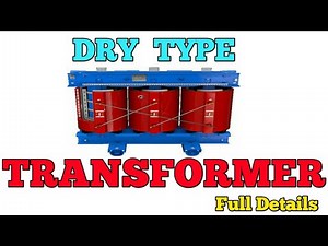 What is Dry type Transformer/Working and Construction