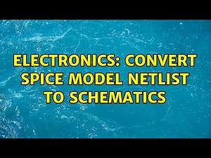 Electronics: Convert SPICE Model Netlist to Schematics