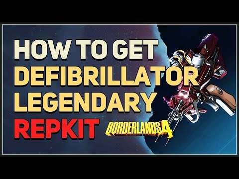 How to get Defibrillator Legendary Repkit Borderlands 4