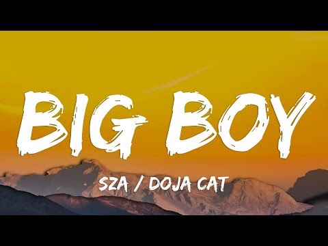 SZA / Doja Cat - Big Boy (Lyrics) / (Tik Tok EDITION) [i want a big boy, give me a big boy]