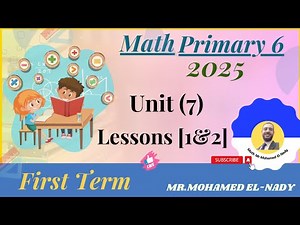 Primary 6 Math - Unit 7, Lessons 1&2/(First Term)/2024