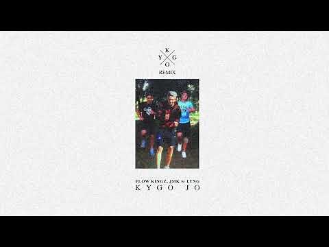 Kygo Jo - Flow Kingz, JMK w/ Lyng (Kygo Remix)