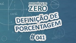Videoaula sobre Matemática do Zero | Definição de porcentagem - Brasil Escola