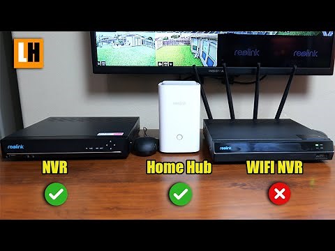 Reolink NVR vs WIFI NVR vs Home Hub - Which ONE?