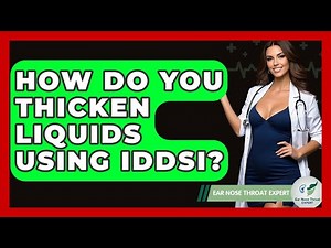 How Do You Thicken Liquids Using IDDSI? - Ear Nose Throat Expert
