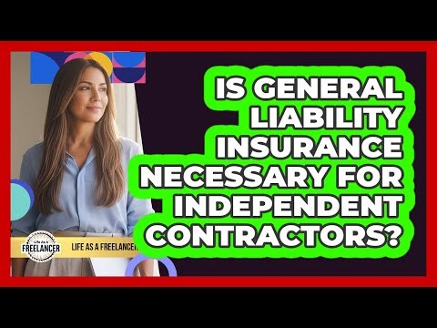 Is General Liability Insurance Necessary For Independent Contractors?