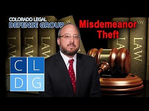 Colorado "Misdemeanor Theft" Laws & Penalties