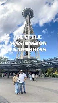 Lo que no te puedes perder de Seattle Washington en solo 10 horas.✈️