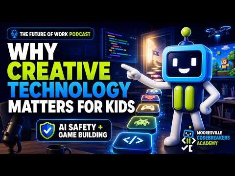 Why Creative Technology Matters for Kids | Future of Work Podcast | Mooresville Codebreakers Academy