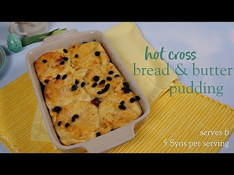 Slimming World hot cross bread and butter pudding recipe - 5 Syns per serving