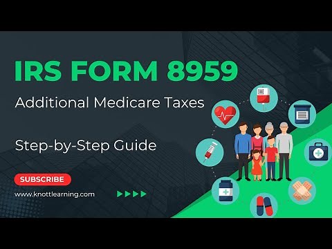 How to Complete IRS Form 8959 - Additional Medicare Tax