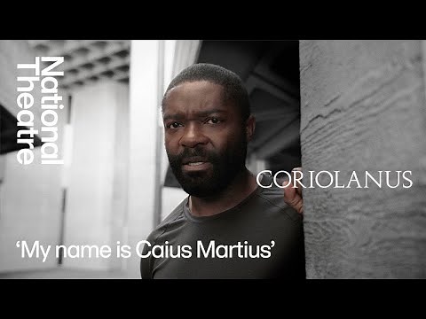 Coriolanus | 'My Name is Caius Martius' | National Theatre