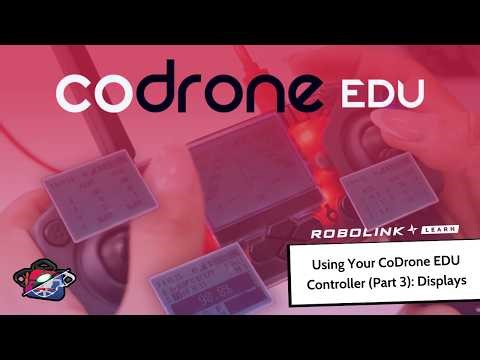 Using Your CoDrone EDU Controller (Part 3): Displays