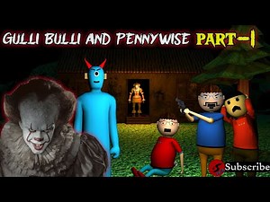 Gulli Bulli and Pennywise Part 1 | Horror Story 👻 | New Cartoon Episode 🎬 | Scary Toons 🎈| MJH |