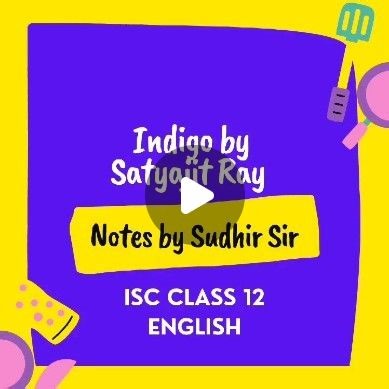 Study with Sudhir on Instagram: "Short notes for Indigo by Satyajit Ray for ISC 12 students. Detailed Explanation video is on Study with Sudhir YouTube channel. Follow, Share, Subscribe. #studywithsudhir #sws #iscenglish #englishwithsudhirsir #iscclass12 #Indigo #satyajitray"