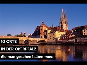 10 Orte in der Oberpfalz, die Du gesehen haben solltest