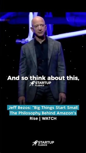 Jeff Bezos: “Big Things Start Small” — The Philosophy Behind Amazon’s Rise | WATCH
