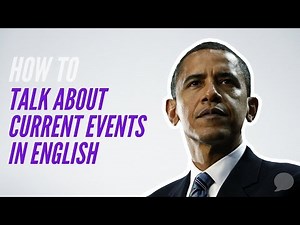 How to talk about Current Events in English