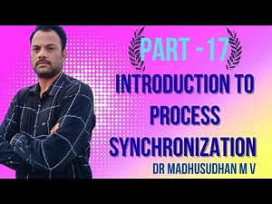 Part 17 - Introduction to Process Synchronization