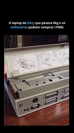 Em 1986, a Sony chamava isso de laptop,mas ele pesava quase 6 kg e custava uma verdadeira fortuna.