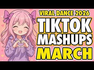 New Tiktok Mashup 2026 Philippines Party Music Viral Dance Trends March 17th
