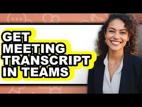 How to Get Meeting Transcript in Teams (full Guide)