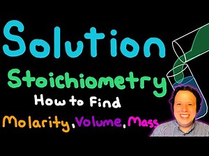 Solution Stoichiometry: Finding Molarity, Volume, and Mass | Step-by-Step Guide