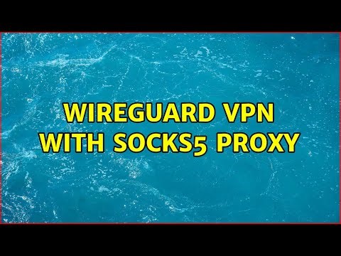 Wireguard vpn with socks5 proxy