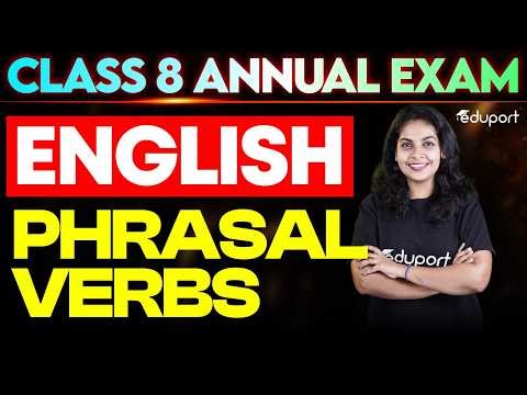 Phrasal Verbs | A+ Question | Class 8 English | Eduport