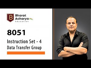 8051 | Data Transfer Instructions | MOV, MOVX, MOVC, PUSH, XCHD | Microcontroller | Bharat Acharya