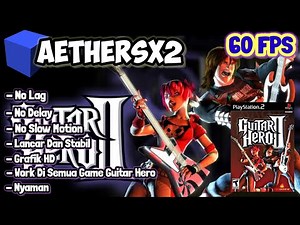Best Settings for Guitar Hero 2 Extreme and Indonesia - Aethersx2 Android Emulator