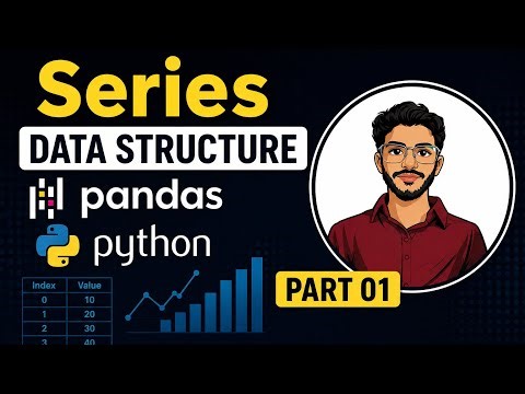 SERIES DATA STRUCTURE PART 01 | PYTHON PANDAS | ROHIT SINGH
