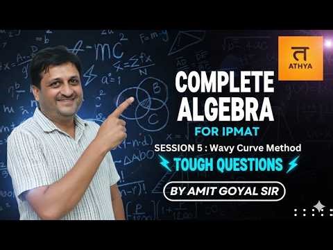 🚀 Master Algebra for CAT/IPMAT 2026 | Session 5: Wavy Curve Method (Tough Questions)