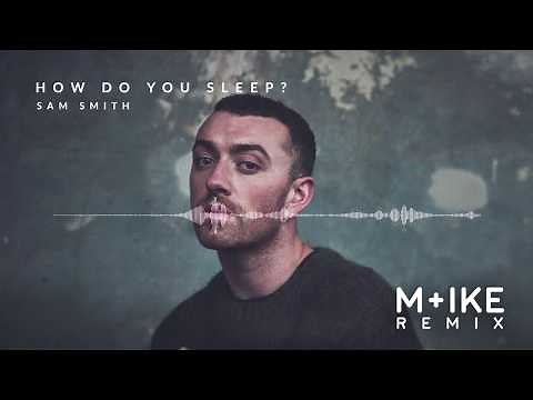 Sam Smith - How Do You Sleep? (M+ike Remix)