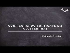 CONFIGURANDO FORTIGATE EM CLUSTER (HA)