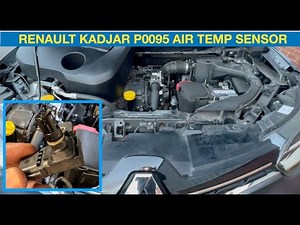 Renault Kadjar check injection fault on dash P0095 Air temperature sensor