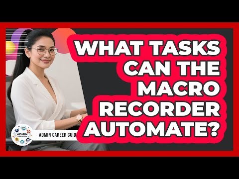 What Tasks Can The Macro Recorder Automate?