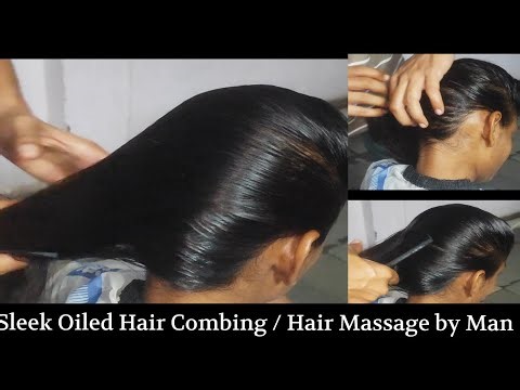 Sleek Oiled Hair Combing and Hair Massage by man | Dancer Girl Heavy Hair Oiling and combing 