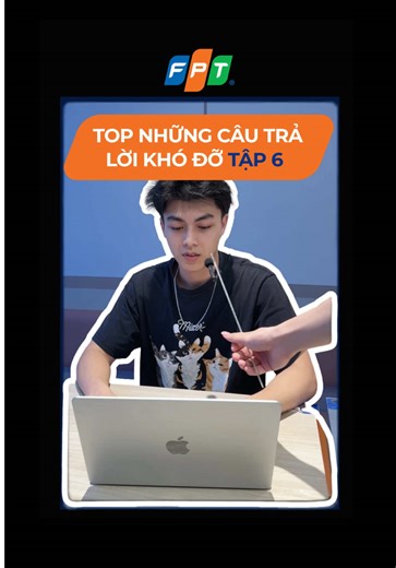 TOP NHỮNG CÂU TRẢ LỜI KHÓ ĐỠ TẬP 6 #fptis #tiktok #xuhuong #fyppppppppppppppppppppppp